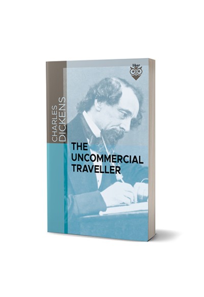 The uncommercial Traveller